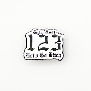T-Swift 1,2,3 Let&#39;s Go Bitch Pin - Reputation Delicate Eras Tour Enamel Pin