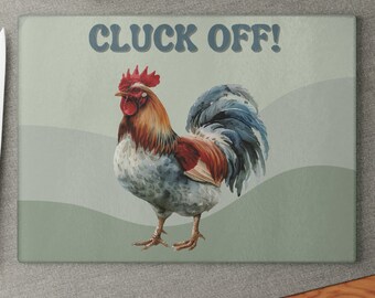 Cluck Off Glass Cutting Board, Chicken Glass Cutting Board, Funny Chickens, Chicken Lover Gift, Kitchen Accessory, Gift for Chef