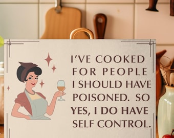 I&#39;ve Cooked for People I Should Have Poisoned So Yes I do Have Self Control Glass Cutting Board, Funny Cooking Humor, Kitchen Gift