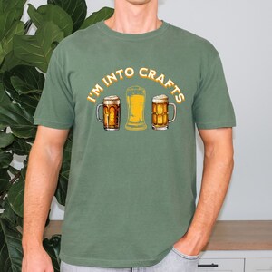 I'm Into Crafts Beer Shirt, Funny Craft Beer T-Shirt, Mens' Funny Beer Shirt, Beer Shirt for Ladies, Father's Day Gift, Comfort Colors Tee Hemp