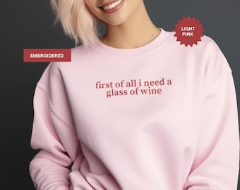 Wine Lover Embroidered Sweatshirt: Funny Sarcastic Gift