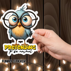 Calcomanía divertida con diseño de pájaro, calcomanía con cita peculiar para automóvil, teléfono o tableta, calcomanía de pájaro con cita hilarante, calcomanía de vinilo divertida para computadora portátil.