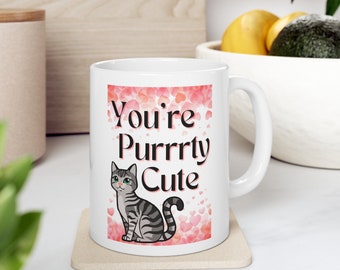 You're Purrrty Cute Cat Valentine Ceramic Mug 11oz 15 oz White Pink Hearts Tabby