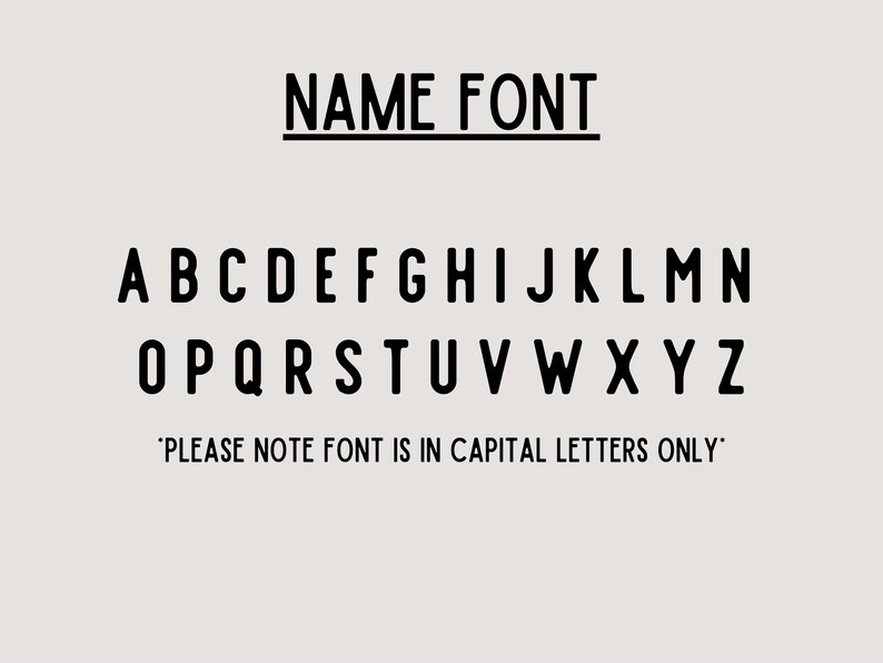 May include: A black and white image of a font style called "NAME FONT". The alphabet is displayed in all capital letters. The text "PLEASE NOTE FONT IS IN CAPITAL LETTERS ONLY" is also included.