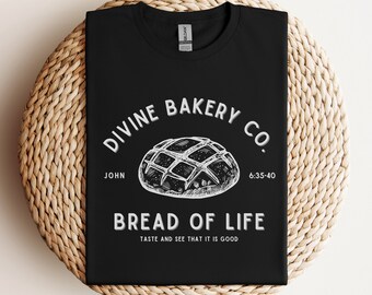 Sourdough T-Shirt Birthday Gift for Her Faith Based Sourdough Gift for Friend Sourdough Themed Gift for Bread Lover Shirt with Bible Verse