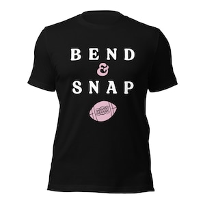 Bend & Snap T-Shirt
