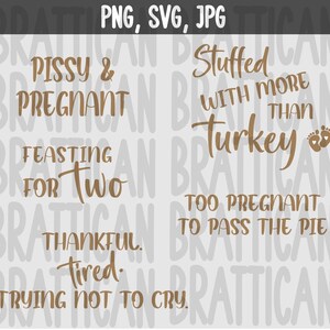 May include: A light gray background with brown text that reads "Pissy & Pregnant", "Feasting for Two", "Thankful. Tired. Trying Not to Cry.", "Stuffed with More Than Turkey", and "Too Pregnant to Pass the Pie."