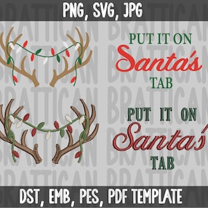 Può includere: File di design digitale con illustrazioni di corna adornate con luci natalizie e il testo "PUT IT ON Santa's TAB". Include formati di file: PNG, SVG, JPG, DST, EMB, PES e PDF.