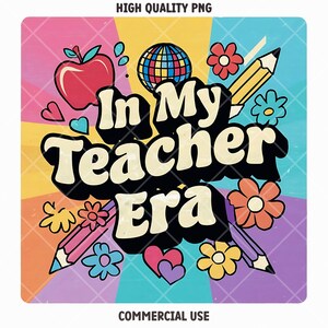 Teacher PNG, Teacher Shirt Design, Teacher Life PNG, In My Teacher Era PNG, Sublimation Design Digital Download, Teacher Appreciation Gift