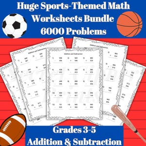 Sports Math Worksheets Grades 3, 4 and 5 | 6000 Addition and Subtraction Problems | Printable PDF for Classroom & Homeschool | Math Bundle