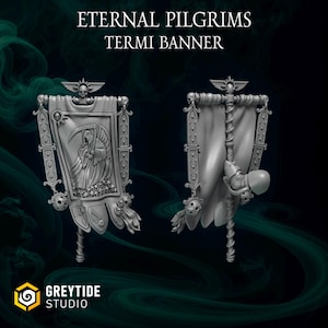 May include: Two gray Termi Banners with ornate detailing. The banners feature a grim reaper design and skull accents. The text "ETERNAL PILGRIMS TERMI BANNER" is at the top, with the "GREYTIDE STUDIO" logo at the bottom.