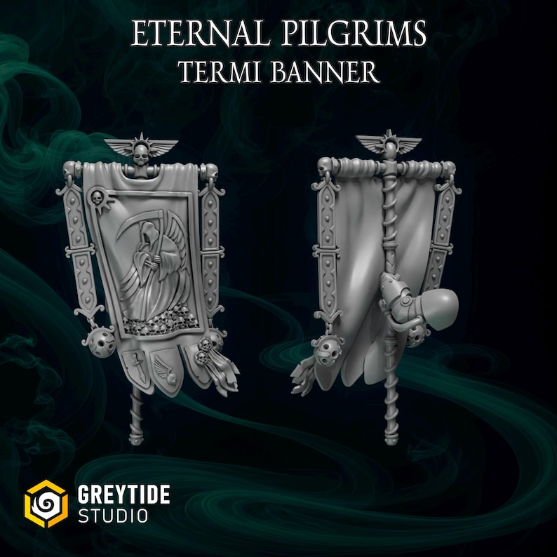 May include: Two gray Termi Banners with ornate detailing. The banners feature a grim reaper design and skull accents. The text "ETERNAL PILGRIMS TERMI BANNER" is at the top, with the "GREYTIDE STUDIO" logo at the bottom.