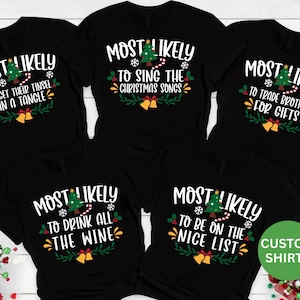 Most Likely To Christmas Shirts,Family Matching Christmas Shirts, Christmas Matching Shirt, Most Likely Shirt,Christmas Tees,Christmas Gifts
