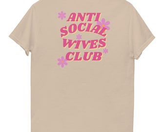 Anti Social Wives Club klassisches T-Shirt