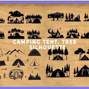 May include: A collection of black camping tent and tree silhouettes on a light brown wood grain background. The text "CAMPING TENT, TREE SILHOUETTE" is in the center. Designs include tents, trees, mountains, and a camper.