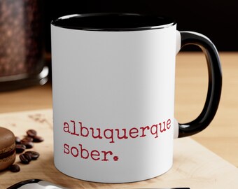 Sober Mug, Sober Christmas gift, Sober Anniversary, Sober Coffee, Sobriety Mug, AA Gift, Sobriety gift, AA Sponsor gift, Albuquerque Sober