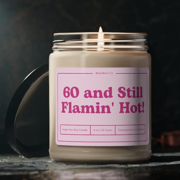 60 and Still Flamin' Hot! | Pink | Candle Gifts for Her | Gift for Friends | Premium Vegan Soy Wax Candle | 60th Birthday Gifts