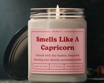 Smells Like A Capricorn | Infused with dry humor, long-term planning and silently screaming inside. | Funny Horoscope Candle Gift