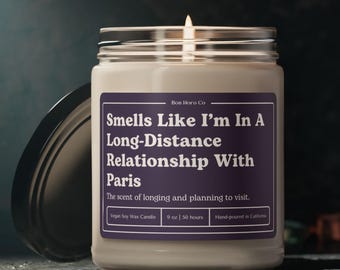 Smells Like I&#39;m In A Long-Distance Relationship With Paris | Longing and planning to visit | Candle Gifts | Soy Wax Candle | Paris Lover