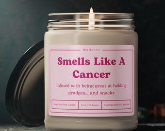 Smells Like A Cancer | Infused with being great at holding grudges... and snacks | Horoscope Candle Gift