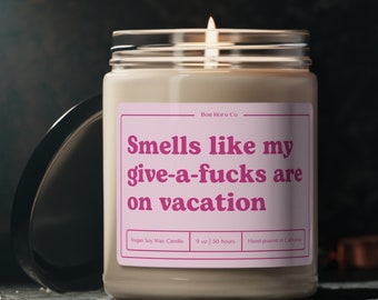 Smells like my give-a-fucks are on vacation | Hot Pink Candle | Candle Gifts for Her | Premium Vegan Soy Wax Candle | Sassy Funny Candle