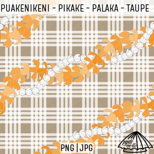 May include: A digital illustration of a lei made of white and orange flowers on a brown and white plaid background. The text "PUAKENIKENI - PIKAKE - PALAKA - TAUPE" is at the top of the image. The text "PNG | JPG" is at the bottom of the image.