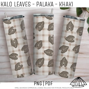 May include: Three insulated tumblers with lids and straws. The tumblers feature a khaki and white plaid pattern with brown kalo leaf designs. The text "KALO LEAVES - PALAKA - KHAKI" is at the top. The bottom of the image includes "PNG | PDF" and a small business license notice.