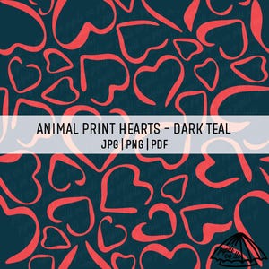 Op de afbeelding: Donkerblauwe achtergrond met een patroon van koraalkleurige hartvormen. De afbeelding bevat de tekst "ANIMAL PRINT HEARTS - DARK TEAL" en bestandstype-indicatoren "JPG | PNG | PDF". Het ontwerp is geschikt voor diverse toepassingen.