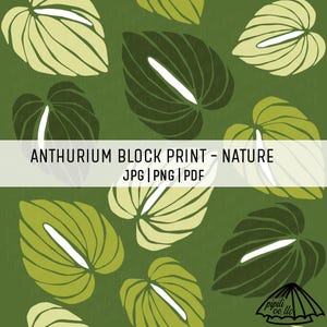 May include: A repeating pattern of stylized anthurium leaves in shades of green and cream on a dark green background. The text "ANTHURIUM BLOCK PRINT - NATURE" is displayed in white, along with file type options.