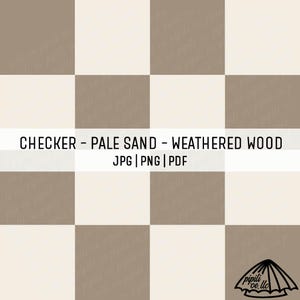 May include: A digital design featuring a checkerboard pattern in pale sand and weathered wood colors. The design includes the text "CHECKER - PALE SAND - WEATHERED WOOD" and file type options: JPG, PNG, and PDF.