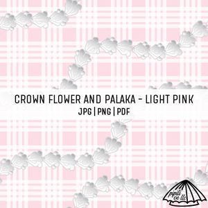 May include: Digital design in light pink, showcasing repeating patterns of crown flowers and palaka. The text reads "CROWN FLOWER AND PALAKA - LIGHT PINK JPG | PNG | PDF". The background features a plaid pattern.