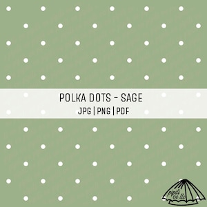 May include: Sage green background with evenly spaced white polka dots. The text "POLKA DOTS - SAGE" is displayed in a white rectangular banner, along with "JPG | PNG | PDF". A logo is in the bottom right corner.