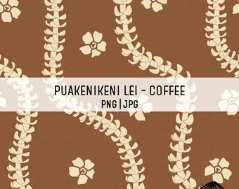May include: A seamless pattern featuring a brown background with white floral lei designs and the text "PUAKENIKENI LEI - COFFEE PNG | JPG".