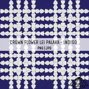 May include: A seamless pattern featuring a white floral design on a deep indigo blue background. The pattern is called "Crown Flower Lei Palaka - Indigo" and is available in PNG and JPG formats.