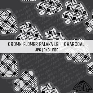 May include: A charcoal-colored pattern featuring stylized floral designs with a checkered pattern in black and white. The text "CROWN FLOWER PALAKA LEI - CHARCOAL" is displayed across the image, along with file type indicators.