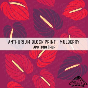 May include: A repeating pattern of stylized anthurium flowers in shades of red and purple, with yellow accents. The background is a deep mulberry color. Text reads "ANTHURIUM BLOCK PRINT - MULBERRY JPG | PNG | PDF".