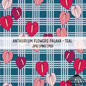 May include: A teal background with a repeating pattern of heart-shaped anthurium flowers in shades of pink and red. The flowers are set against a grid of white lines. The text "ANTHURIUM FLOWERS PALAKA - TEAL JPG | PNG | PDF" is displayed.