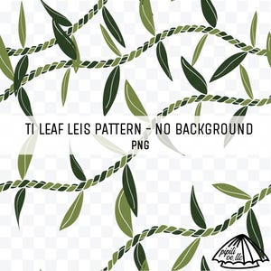 May include: A seamless pattern featuring green leaves and a rope design. The pattern is on a transparent background. The text "TI LEAF LEIS PATTERN - NO BACKGROUND PNG" is at the bottom of the image.