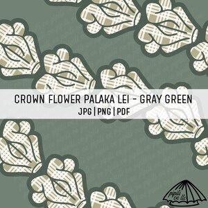 May include: A digital pattern featuring a repeating design of stylised crown flowers in a grey and green plaid pattern. The text "CROWN FLOWER PALAKA LEI - GRAY GREEN JPG|PNG|PDF" is at the top of the image.