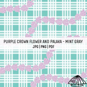 May include: A seamless pattern featuring a repeating design of purple crown flowers and palaka leaves on a mint green and white gingham background. The text "PURPLE CROWN FLOWER AND PALAKA - MINT GRAY JPG|PNG|PDF" is at the bottom of the image.