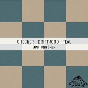 May include: A digital design featuring a checkerboard pattern in teal and driftwood colors. The design includes the text "CHECKER - DRIFTWOOD - TEAL" and file type options: JPG, PNG, and PDF.