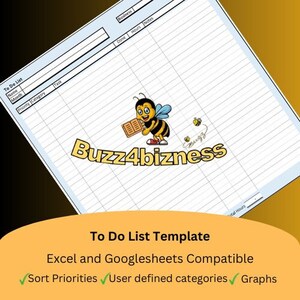 May include: A printable to-do list template featuring a bee illustration and the text "Buzz4bizness". The template is compatible with Excel and Google Sheets and includes features such as sorting priorities, user-defined categories, and graphs.