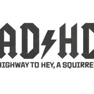 Pode incluir: Design gráfico em preto e branco com o texto "ADHD" em uma fonte em negrito e estilizada. O texto "HIGHWAY TO HEY, A SQUIRREL!" está abaixo do texto principal.