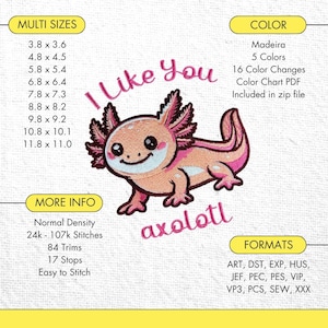 May include: Embroidered design featuring a pink and orange axolotl with the text "I Like You axolotl". The design is available in multiple sizes and formats.