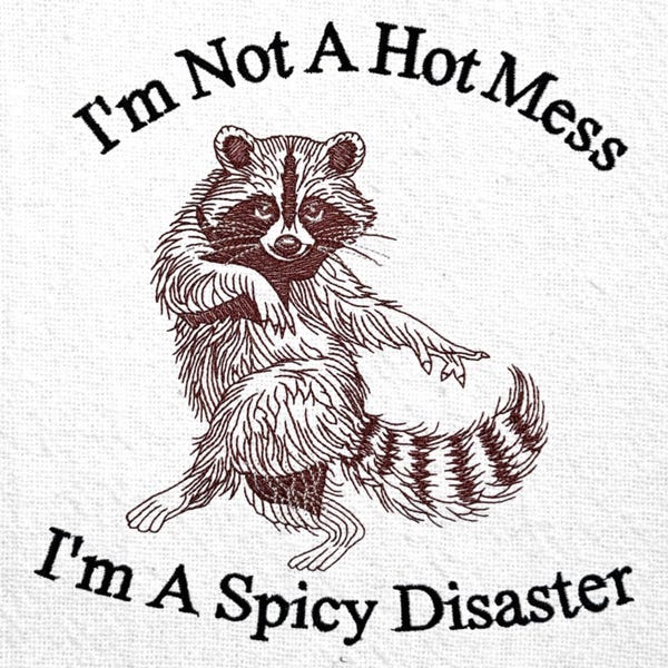 Funny Raccoon Embroidery Design Funny Quote Embroidery Pattern Sarcastic Animal Sayings Embroidery File Funny Embroidery Racoon Sayings File