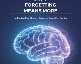 Kiedy zapominanie znaczy więcej: zrozumienie utraty pamięci i spadku funkcji poznawczych