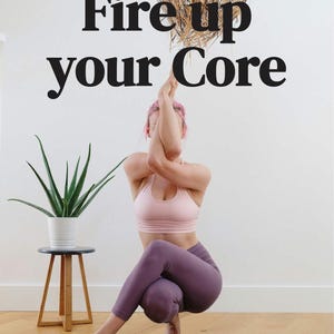Fire up your Core - Exercises for a Rock Solid Core