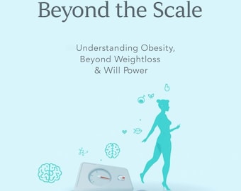 Poza wagą: zrozumienie otyłości, poza utratą wagi i siłą woli