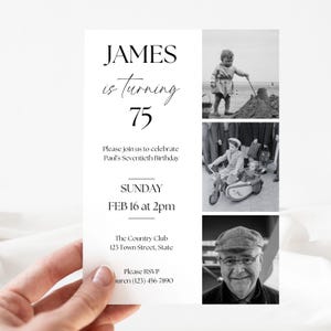 May include: A white invitation card with the text "JAMES is turning 75" and event details. The card includes black and white photos of the person at different ages. The invitation is held by a hand.