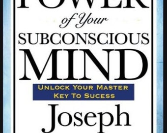 The Power of Your Subconscious Mind